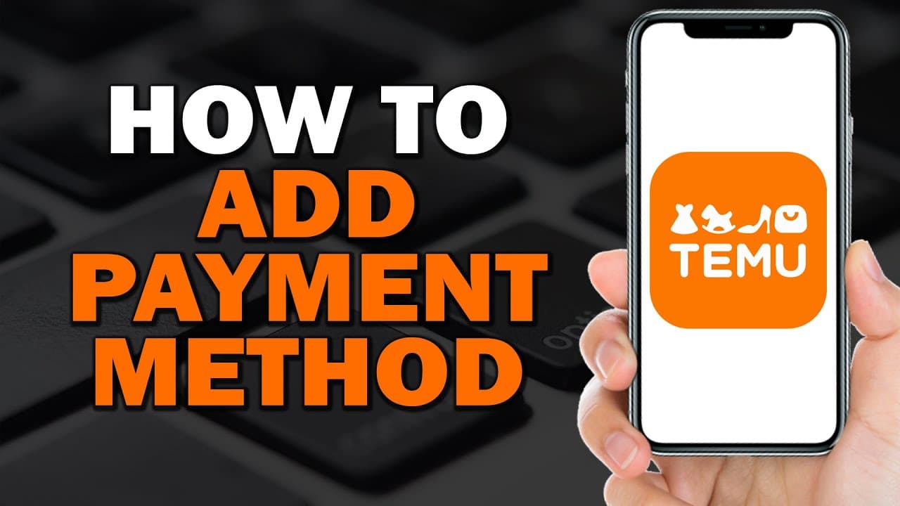 Comprehensive Guide to Temu Payment Methods